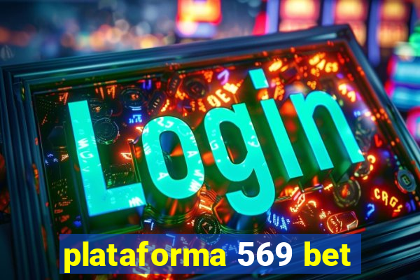 plataforma 569 bet